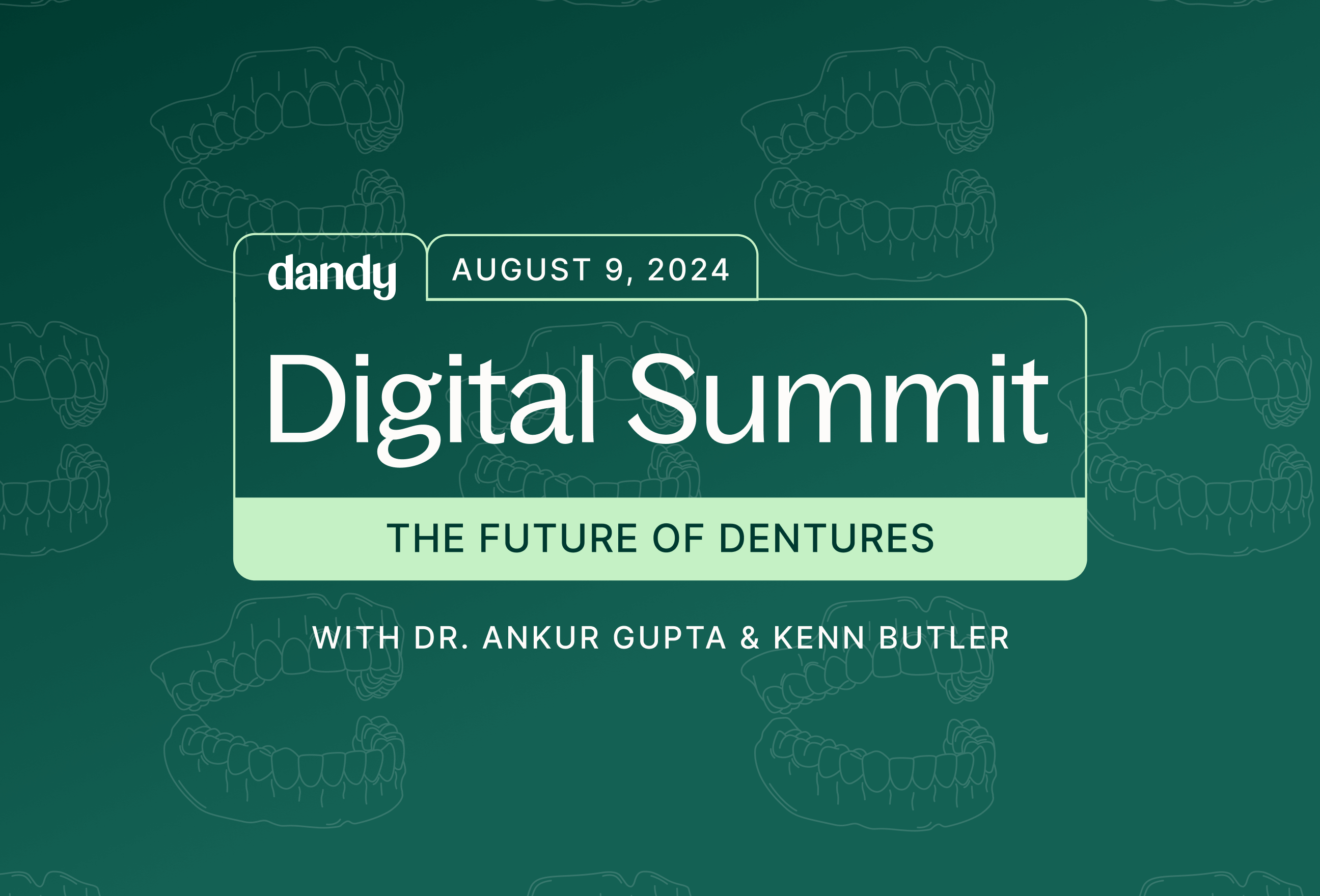 Dandy Digital Summit: The Future of Dentures
